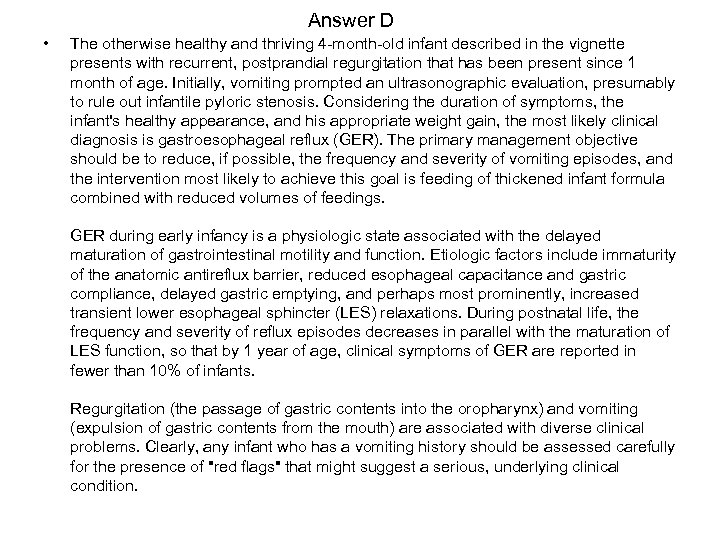 Answer D • The otherwise healthy and thriving 4 -month-old infant described in the