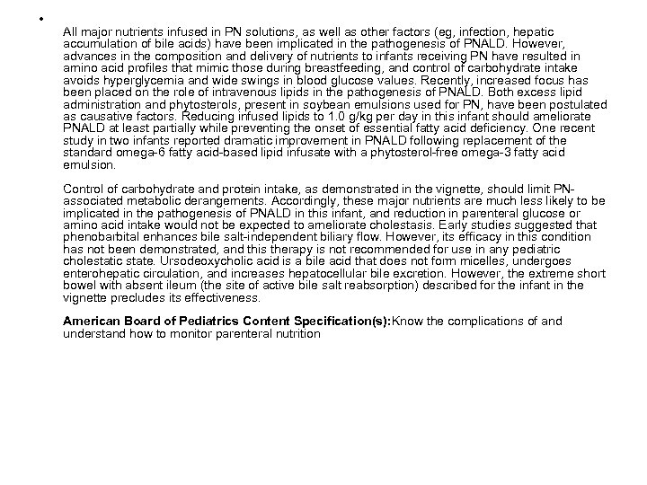  • All major nutrients infused in PN solutions, as well as other factors