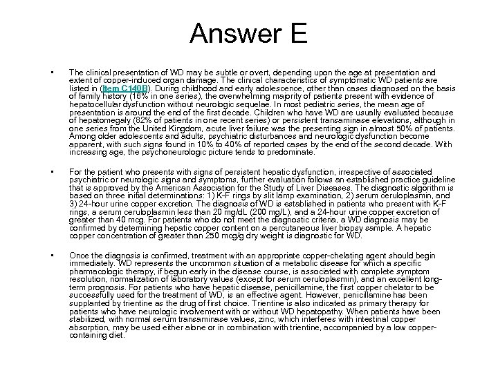Answer E • The clinical presentation of WD may be subtle or overt, depending