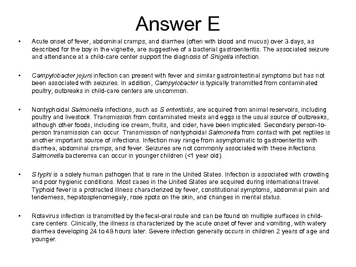 Answer E • Acute onset of fever, abdominal cramps, and diarrhea (often with blood