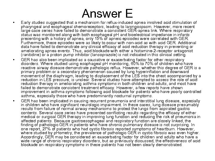 Answer E • • • Early studies suggested that a mechanism for reflux-induced apnea