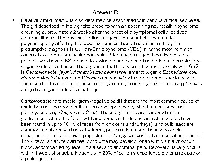 Answer B • Relatively mild infectious disorders may be associated with serious clinical sequelae.