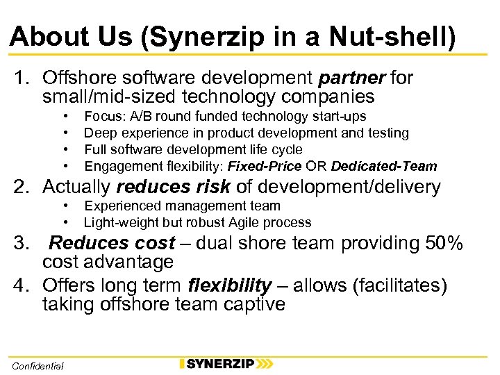 About Us (Synerzip in a Nut-shell) 1. Offshore software development partner for small/mid-sized technology