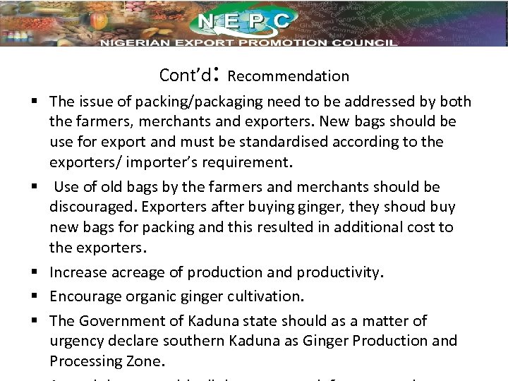 Cont’d: Recommendation § The issue of packing/packaging need to be addressed by both the