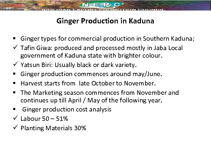 Ginger Production in Kaduna § Ginger types for commercial production in Southern Kaduna; ü