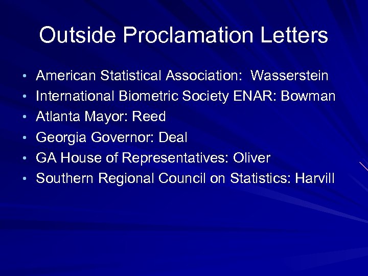 Outside Proclamation Letters • American Statistical Association: Wasserstein • International Biometric Society ENAR: Bowman