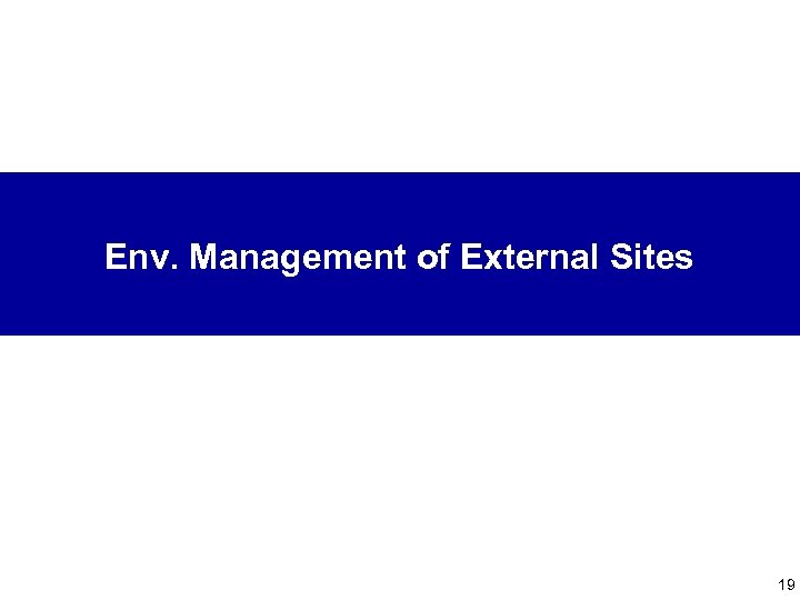 Env. Management of External Sites 19 