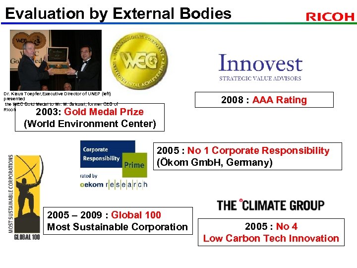 Evaluation by External Bodies Dr. Klaus Toepfer, Executive Director of UNEP (left) presented the