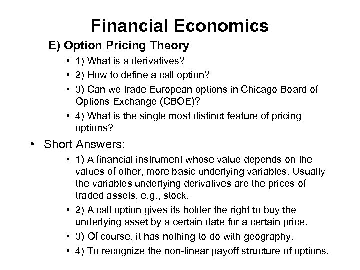 Financial Economics E) Option Pricing Theory • 1) What is a derivatives? • 2)