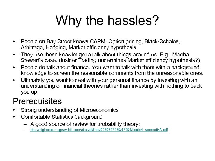 Why the hassles? • • People on Bay Street knows CAPM, Option pricing, Black-Scholes,