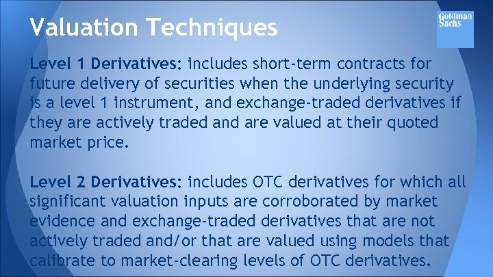 Valuation Techniques Level 1 Derivatives: includes short-term contracts for future delivery of securities when
