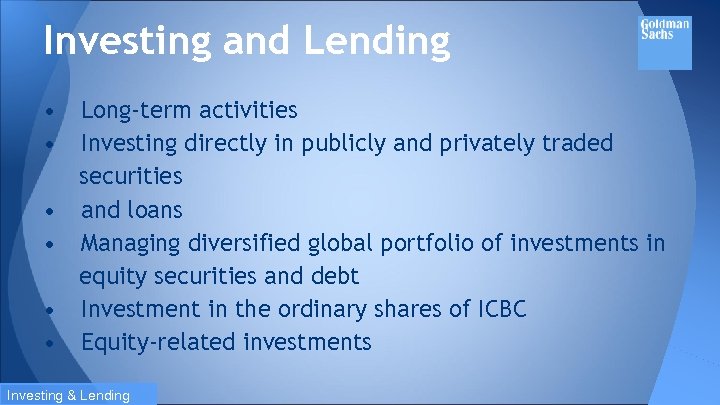 Investing and Lending • • • Long-term activities Investing directly in publicly and privately