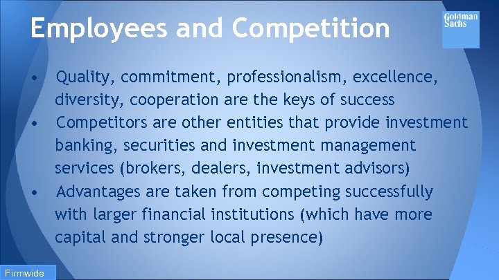 Employees and Competition • Quality, commitment, professionalism, excellence, diversity, cooperation are the keys of