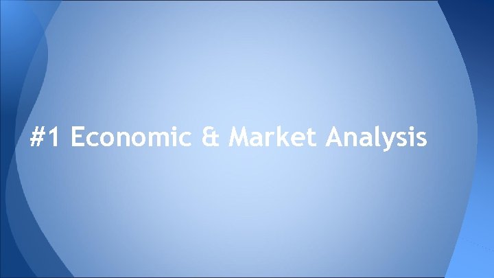 #1 Economic & Market Analysis 