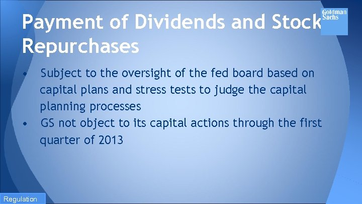 Payment of Dividends and Stock Repurchases • Subject to the oversight of the fed