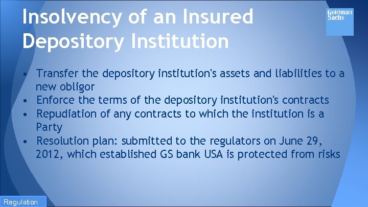 Insolvency of an Insured Depository Institution • Transfer the depository institution's assets and liabilities