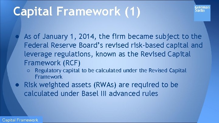 Capital Framework (1) ● As of January 1, 2014, the firm became subject to
