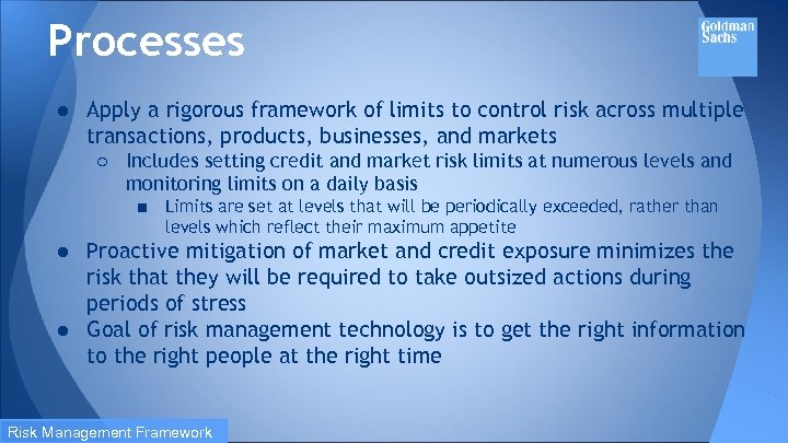 Processes ● Apply a rigorous framework of limits to control risk across multiple transactions,