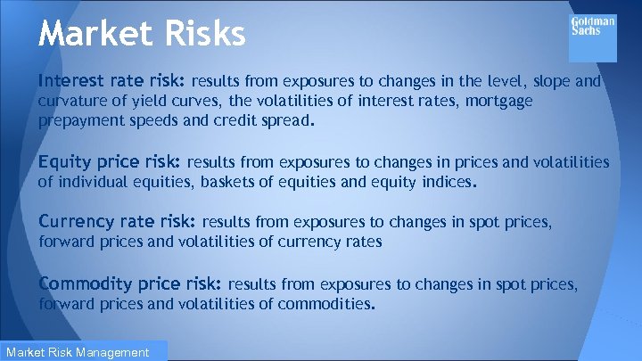 Market Risks Interest rate risk: results from exposures to changes in the level, slope