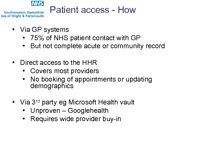 Patient access - How • Via GP systems • 75% of NHS patient contact