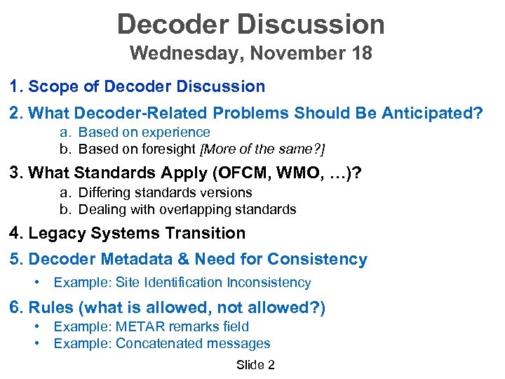 Decoder Discussion Wednesday, November 18 1. Scope of Decoder Discussion 2. What Decoder-Related Problems
