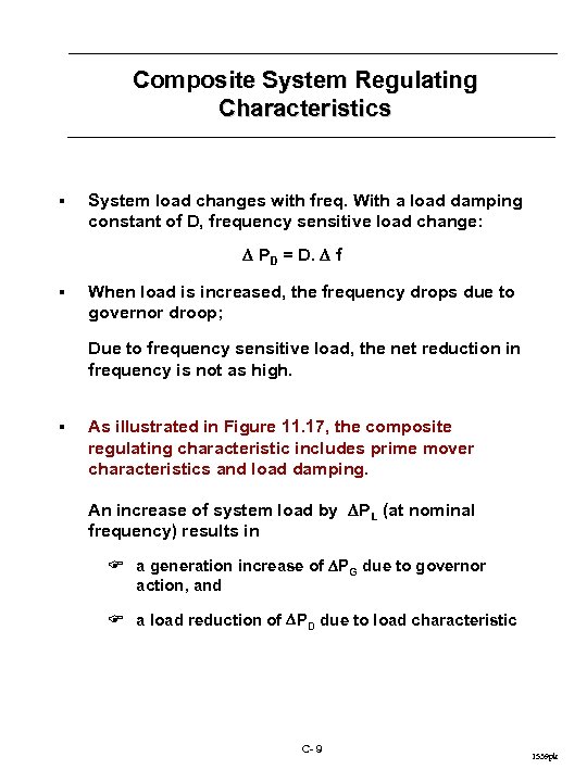 Composite System Regulating Characteristics § System load changes with freq. With a load damping