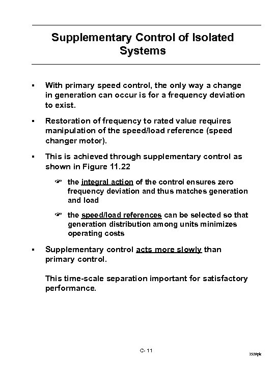 Supplementary Control of Isolated Systems § With primary speed control, the only way a