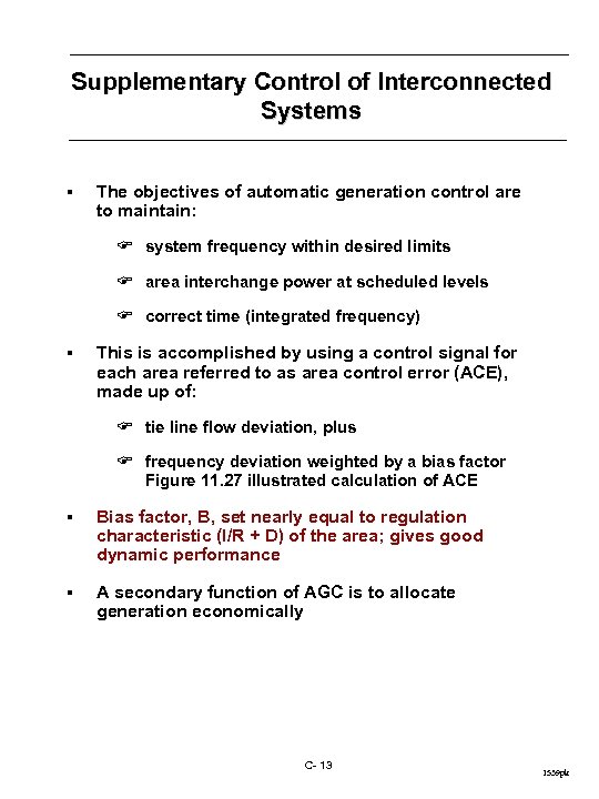 Supplementary Control of Interconnected Systems § The objectives of automatic generation control are to