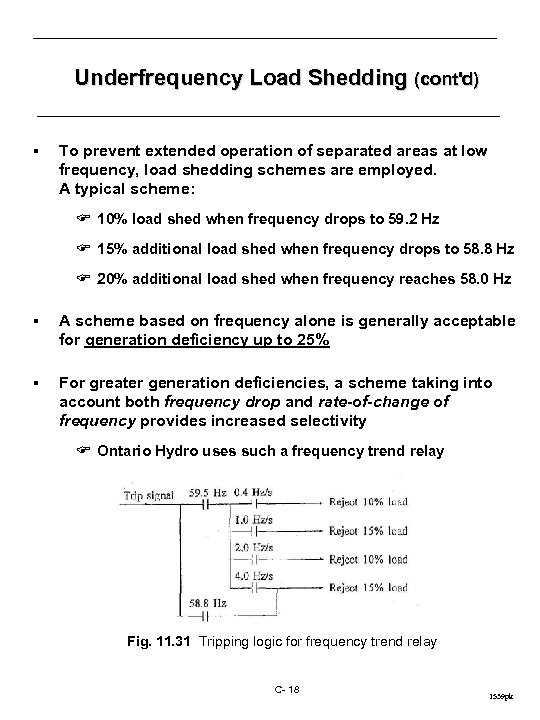 Underfrequency Load Shedding (cont'd) § To prevent extended operation of separated areas at low