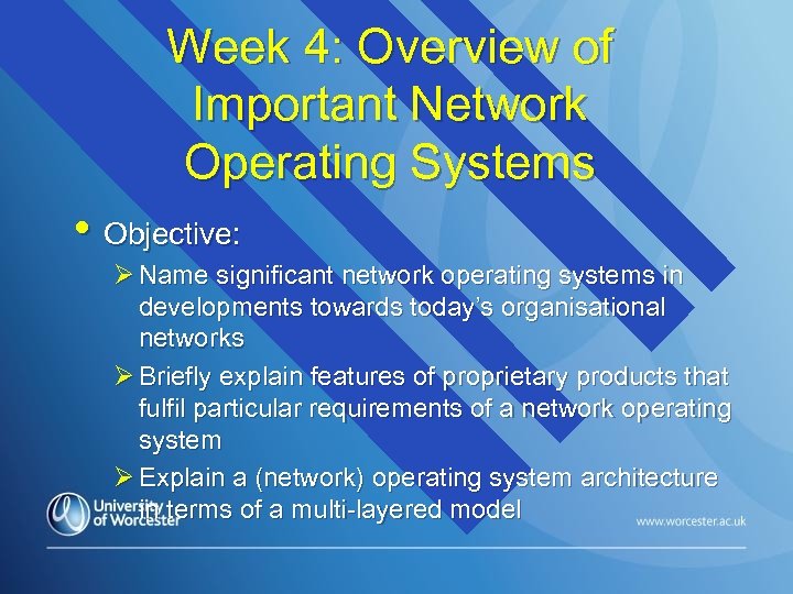 Week 4: Overview of Important Network Operating Systems • Objective: Ø Name significant network