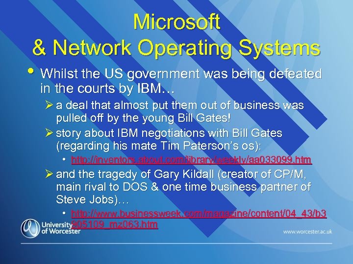 Microsoft & Network Operating Systems • Whilst the US government was being defeated in