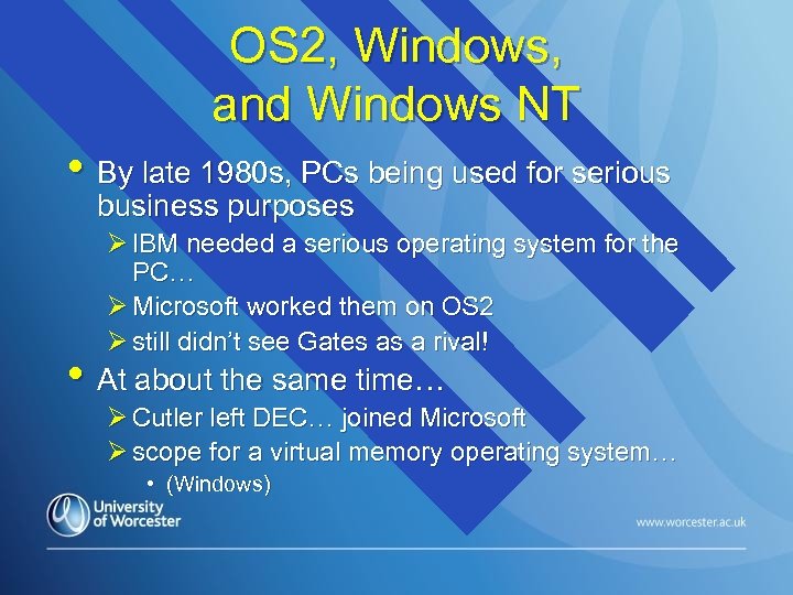 OS 2, Windows, and Windows NT • By late 1980 s, PCs being used