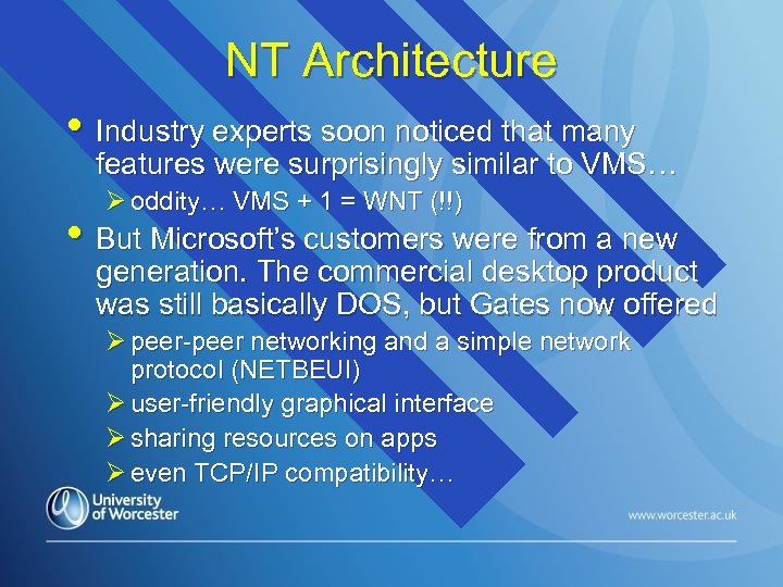 NT Architecture • Industry experts soon noticed that many features were surprisingly similar to