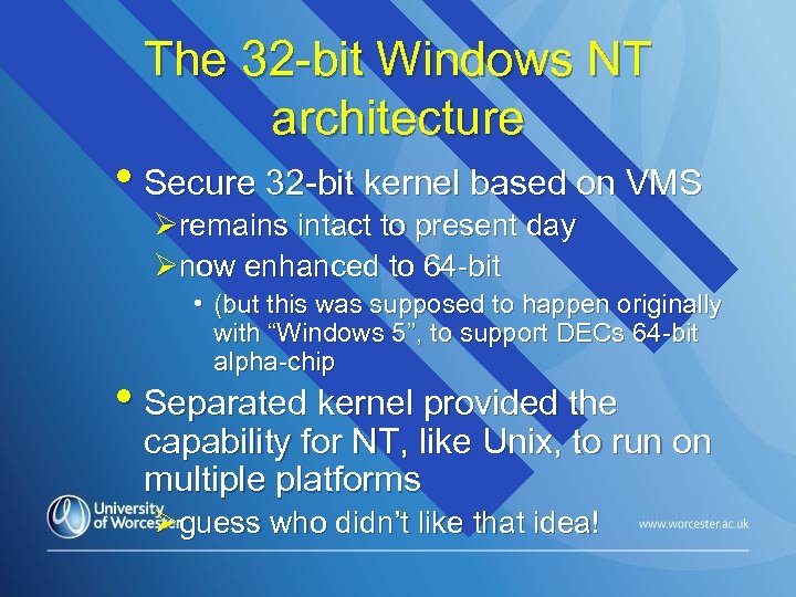The 32 -bit Windows NT architecture • Secure 32 -bit kernel based on VMS