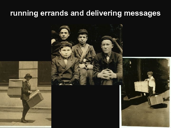 running errands and delivering messages 