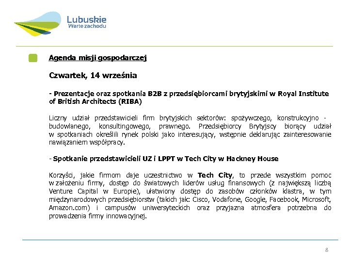 Agenda misji gospodarczej Czwartek, 14 września - Prezentacje oraz spotkania B 2 B z