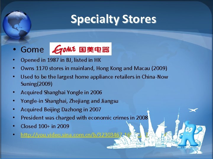Specialty Stores • Gome • Opened in 1987 in BJ, listed in HK •