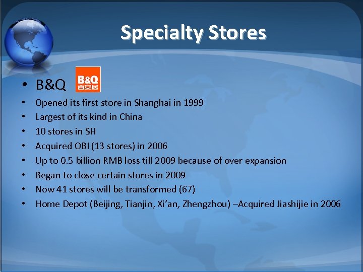 Specialty Stores • B&Q • • Opened its first store in Shanghai in 1999