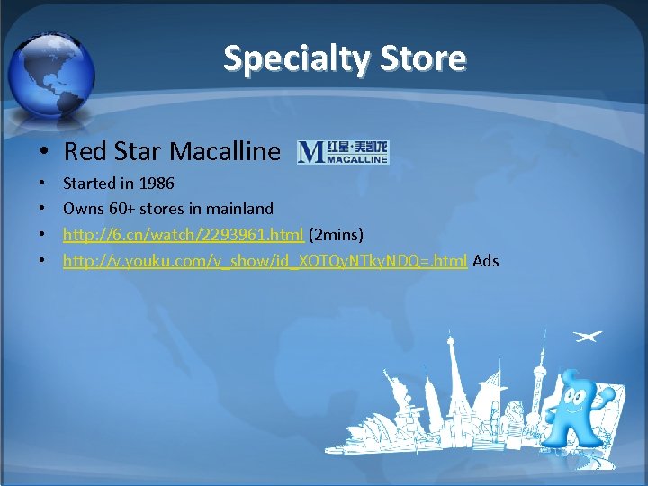 Specialty Store • Red Star Macalline • • Started in 1986 Owns 60+ stores