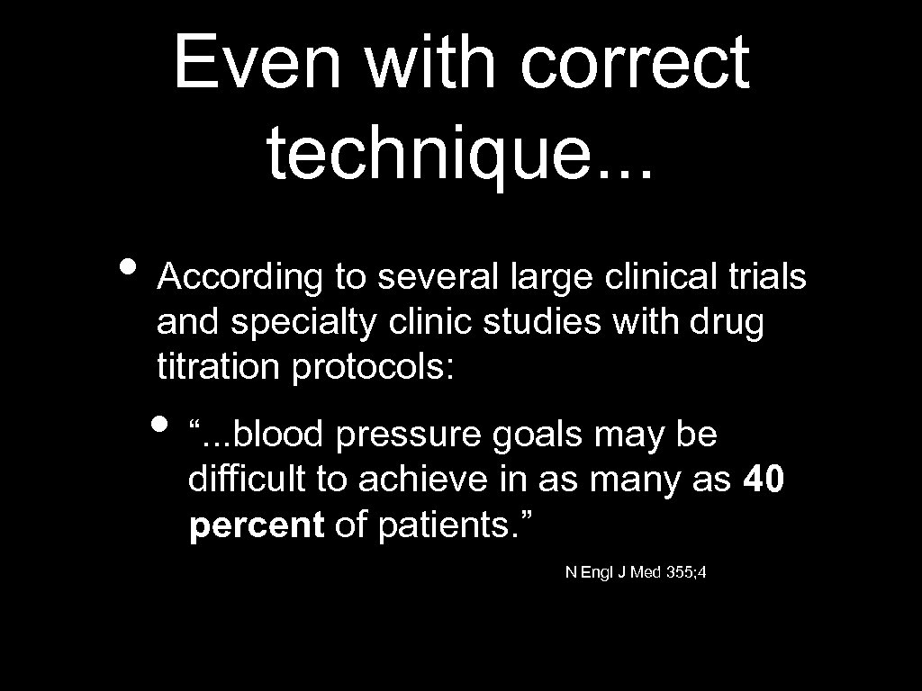 Even with correct technique. . . • According to several large clinical trials and