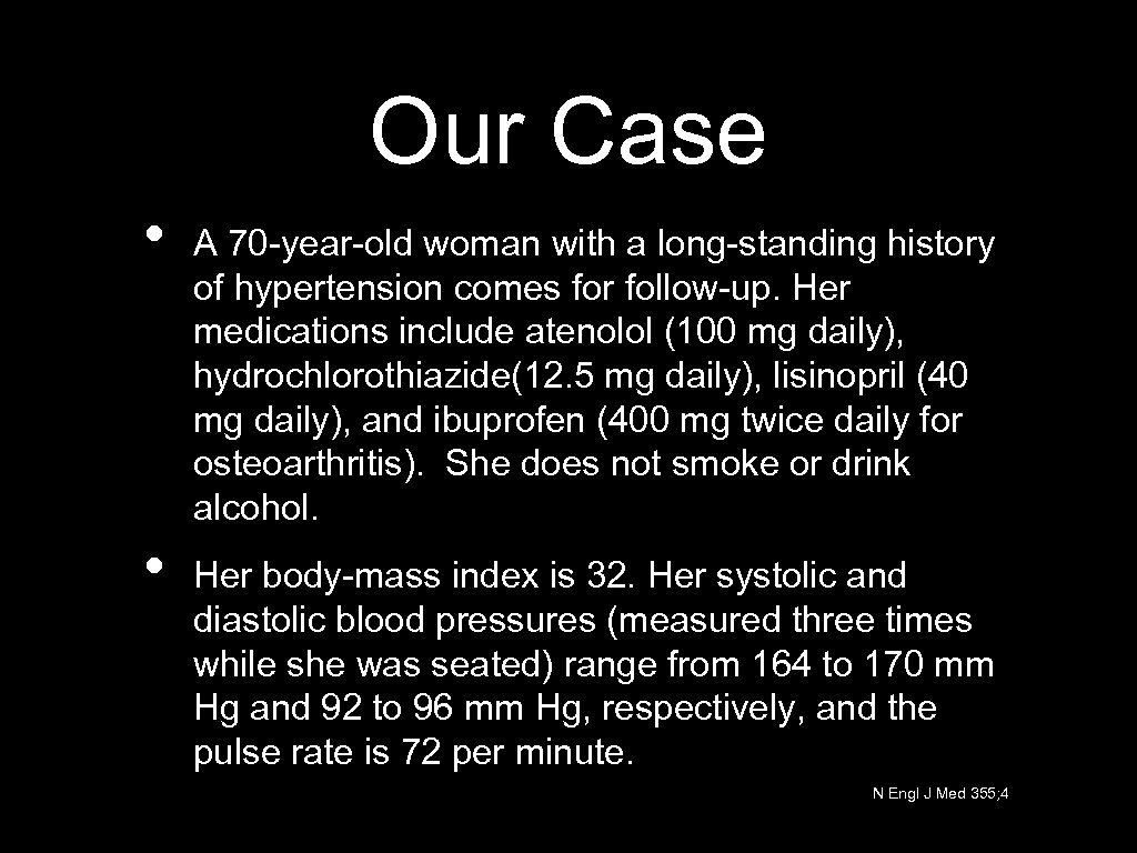 Our Case • • A 70 -year-old woman with a long-standing history of hypertension