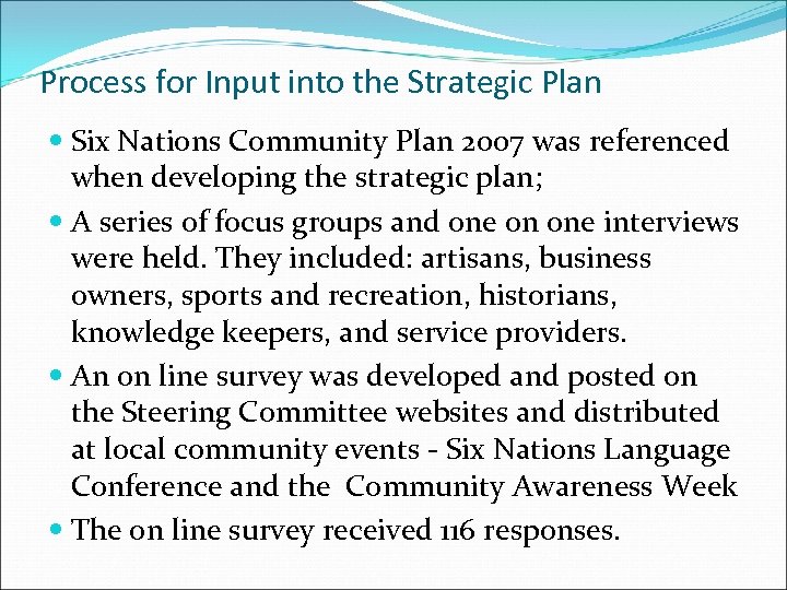 Process for Input into the Strategic Plan Six Nations Community Plan 2007 was referenced