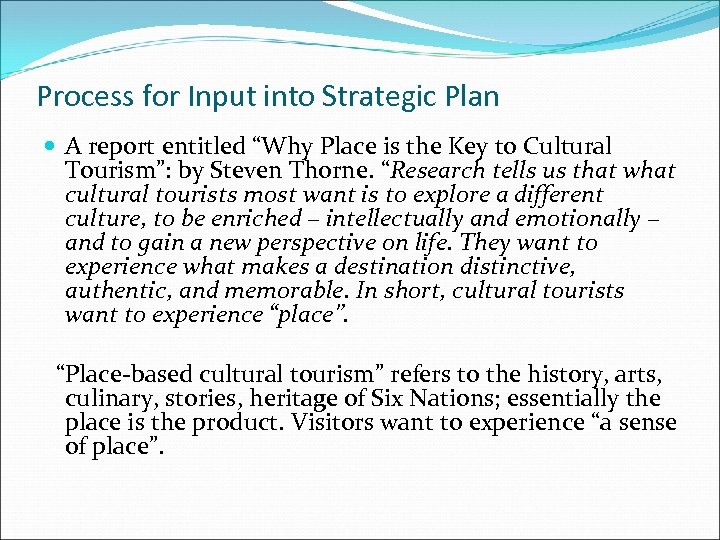 Process for Input into Strategic Plan A report entitled “Why Place is the Key