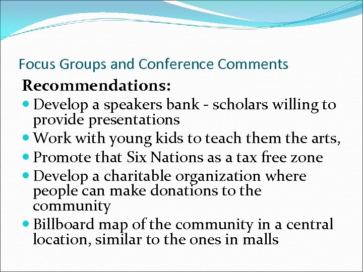 Focus Groups and Conference Comments Recommendations: Develop a speakers bank - scholars willing to