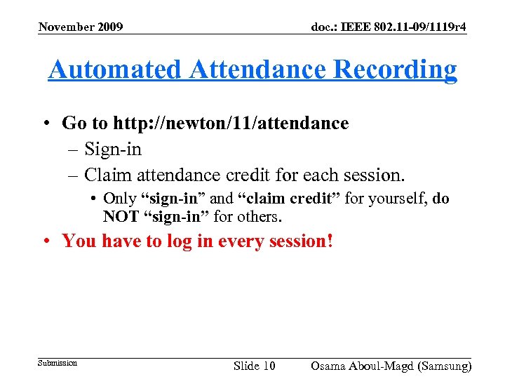 November 2009 doc. : IEEE 802. 11 -09/1119 r 4 Automated Attendance Recording •