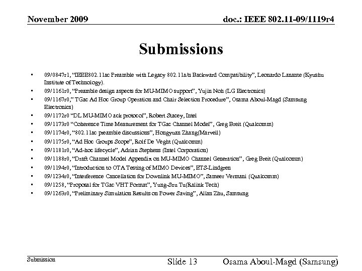 November 2009 doc. : IEEE 802. 11 -09/1119 r 4 Submissions • • •