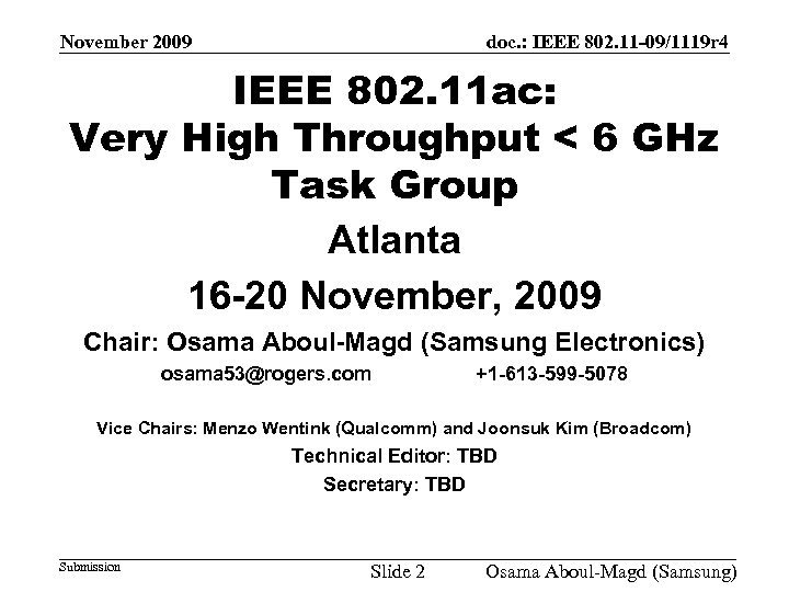 November 2009 doc. : IEEE 802. 11 -09/1119 r 4 IEEE 802. 11 ac: