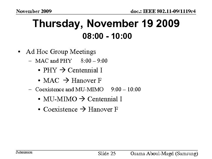 November 2009 doc. : IEEE 802. 11 -09/1119 r 4 Thursday, November 19 2009