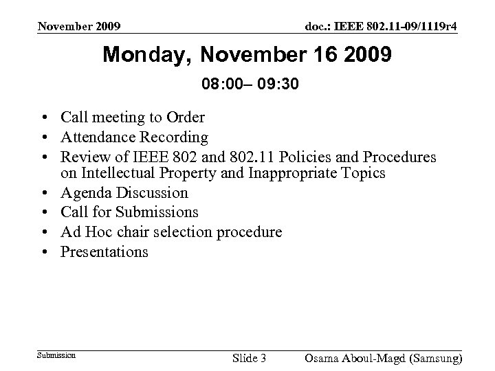 November 2009 doc. : IEEE 802. 11 -09/1119 r 4 Monday, November 16 2009