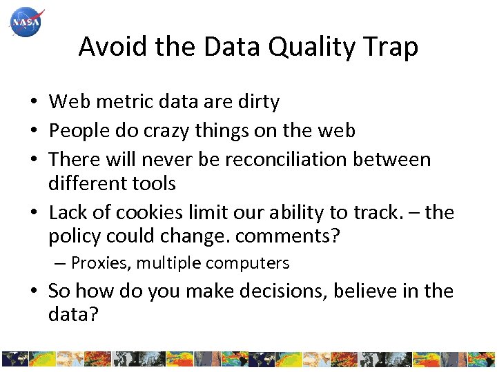 Avoid the Data Quality Trap • Web metric data are dirty • People do